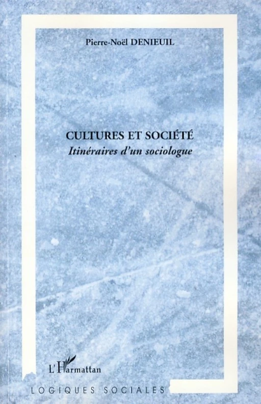 Cultures et société - Pierre-Noël Denieuil - Editions L'Harmattan