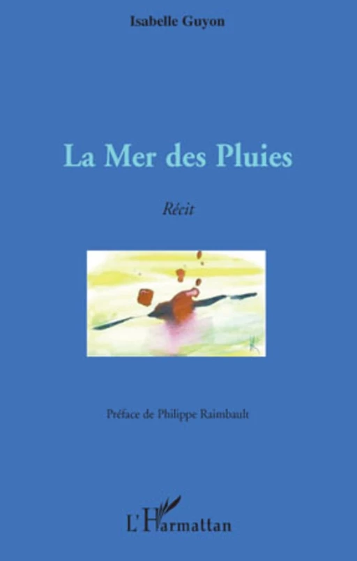 La Mer des Pluies - Isabelle Guyon - Editions L'Harmattan