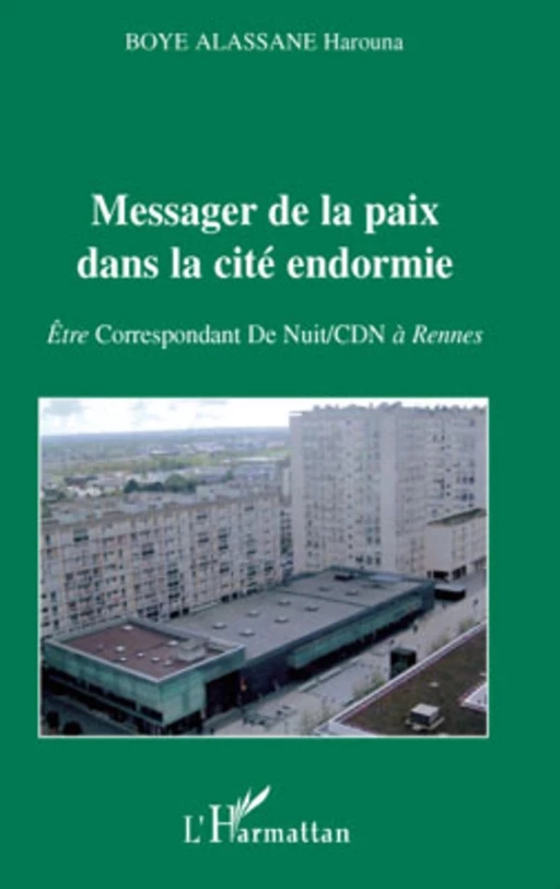 Messager de la paix dans la cité endormie -  Boye alassane harouna - Editions L'Harmattan