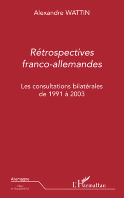 Rétrospectives franco-allemandes - Alexandre Wattin - Editions L'Harmattan