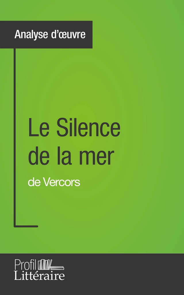 Le Silence de la mer de Vercors (Analyse approfondie) - Marie Piette,  Profil-litteraire.fr - Profil-Litteraire.fr