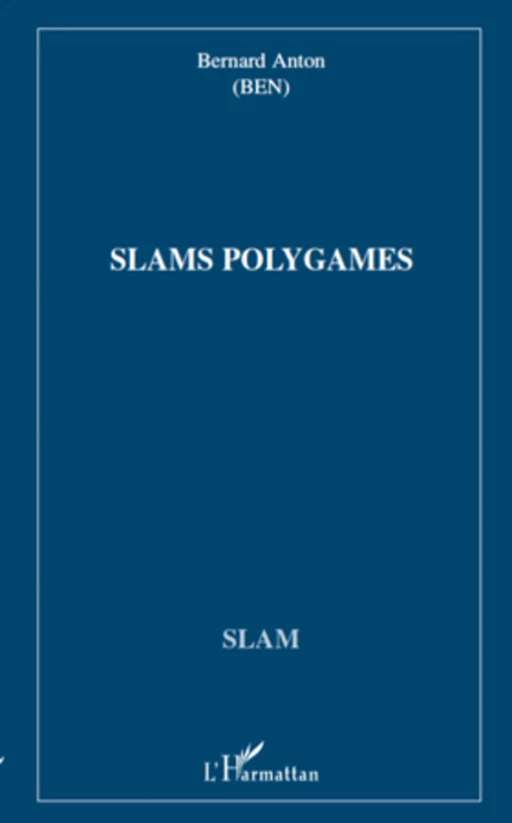 Slams polygames - Bernard Anton - Editions L'Harmattan