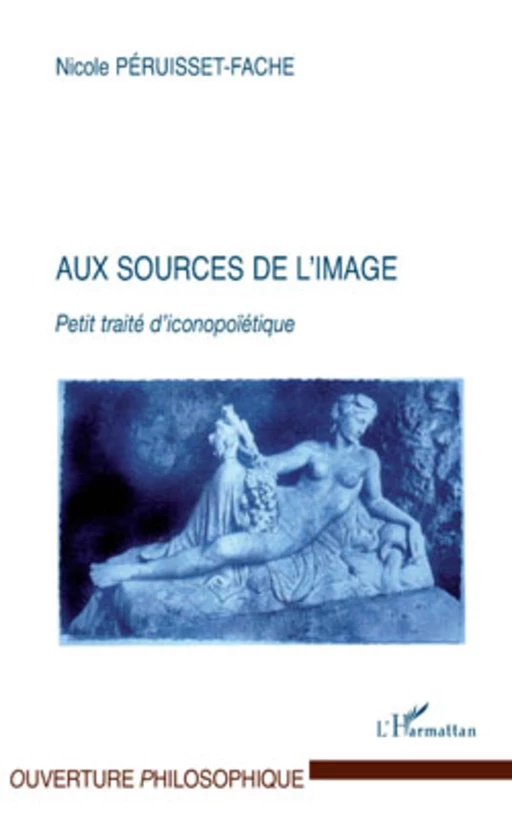 Aux sources de l'image - Nicole Péruisset-Fache - Editions L'Harmattan