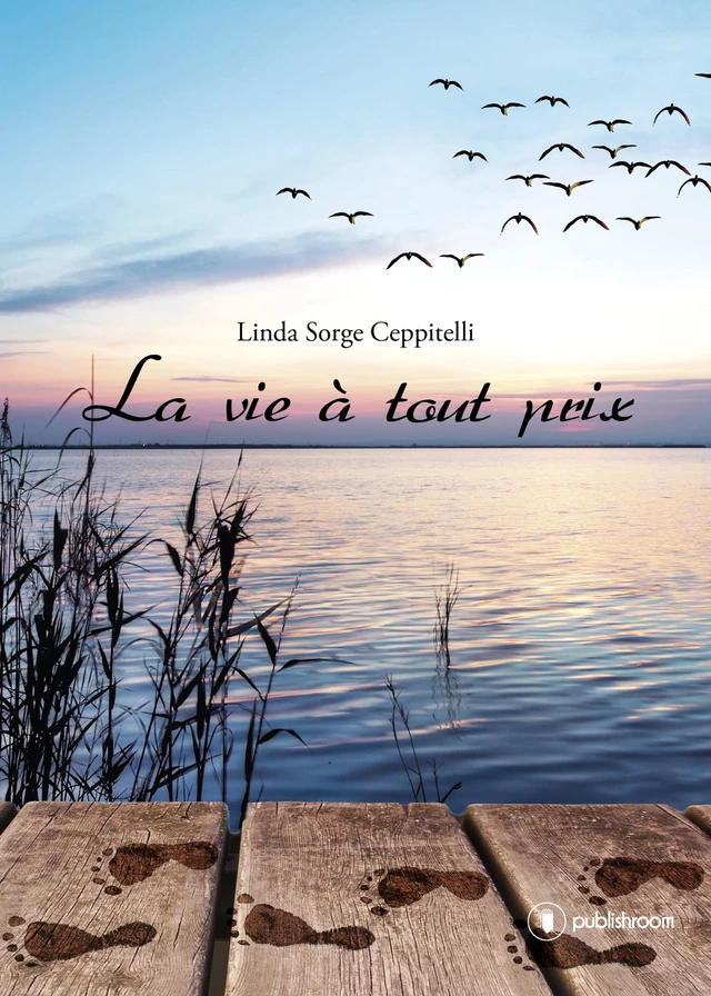 La vie à tout prix - Linda Sorge Ceppitelli - Publishroom