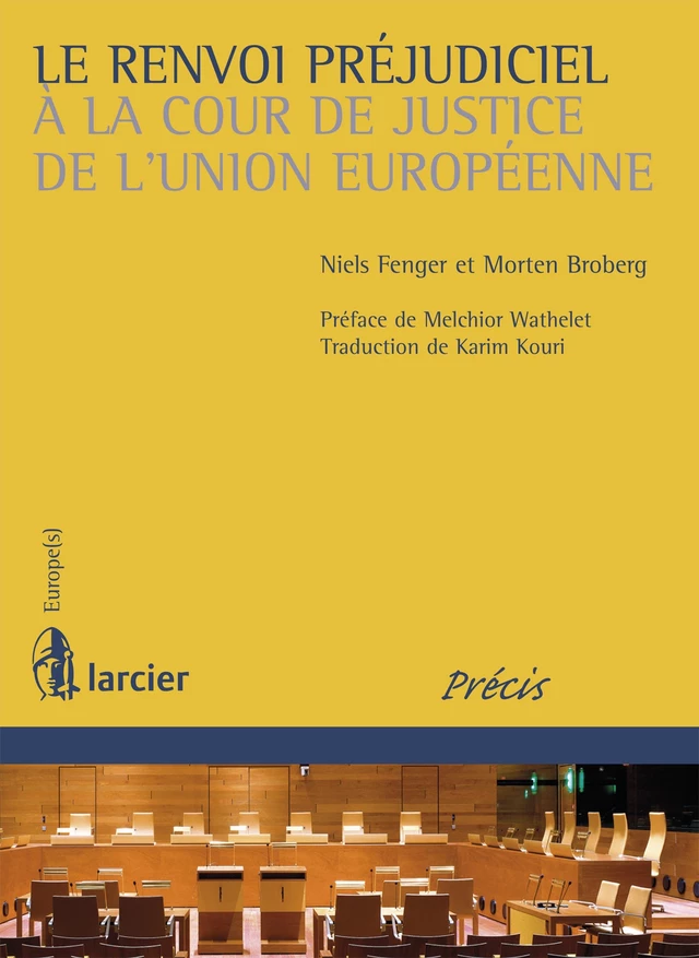 Le renvoi préjudiciel à la Cour de justice de l'Union européenne - Morten Broberg, Niels Fenger - Éditions Larcier