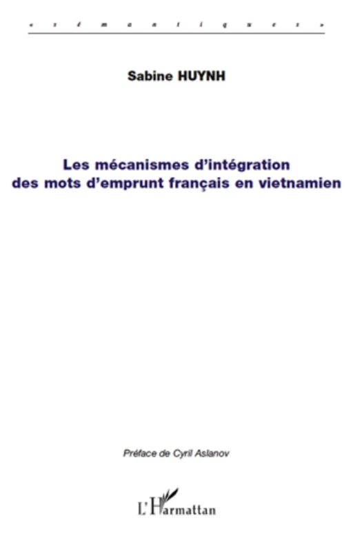 Les mécanismes d'intégration des mots d'emprunt français en vietnamien - Sabine Huynh - Editions L'Harmattan