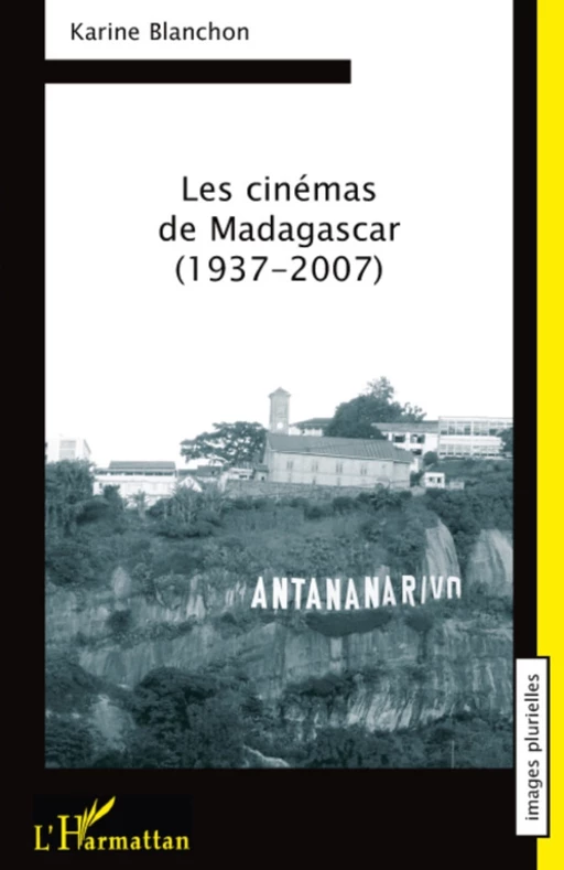 Les cinémas de Madagascar - Karine Blanchon - Editions L'Harmattan