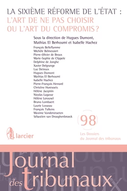 La sixième réforme de l'Etat: l'art de ne pas choisir ou l'art du compromis?