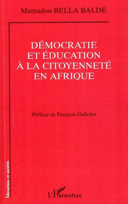 Démocratie et éducation à la citoyenneté en Afrique - Mamadou Bella Balde - Editions L'Harmattan