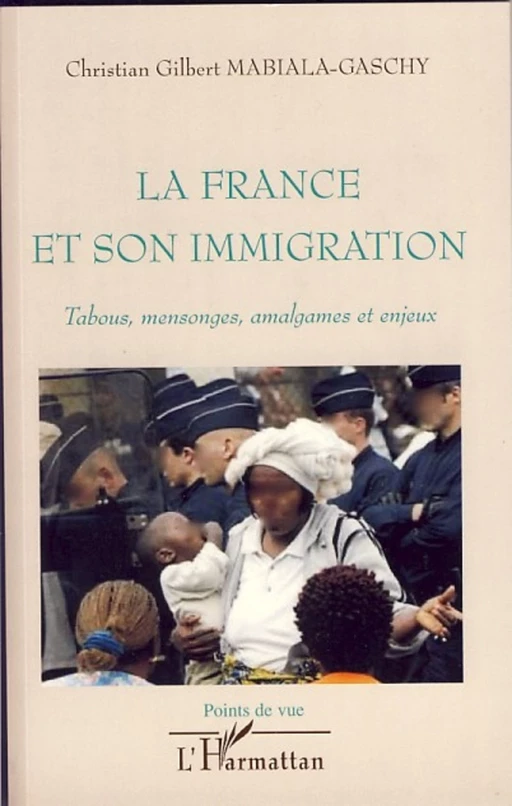 La France et son immigration - Christian Gilbert Mabiala-Gaschy - Editions L'Harmattan