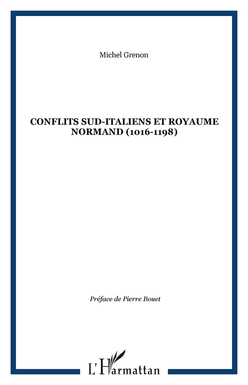 Conflits sud-italiens et royaume normand (1016-1198) - Michel Grenon - Editions L'Harmattan