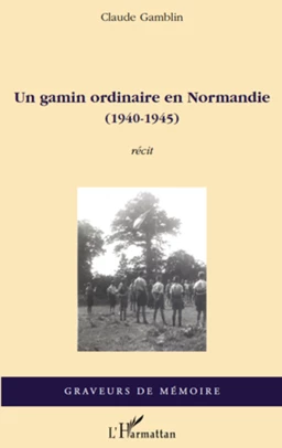 Un gamin ordinaire en Normandie (1940-1945)