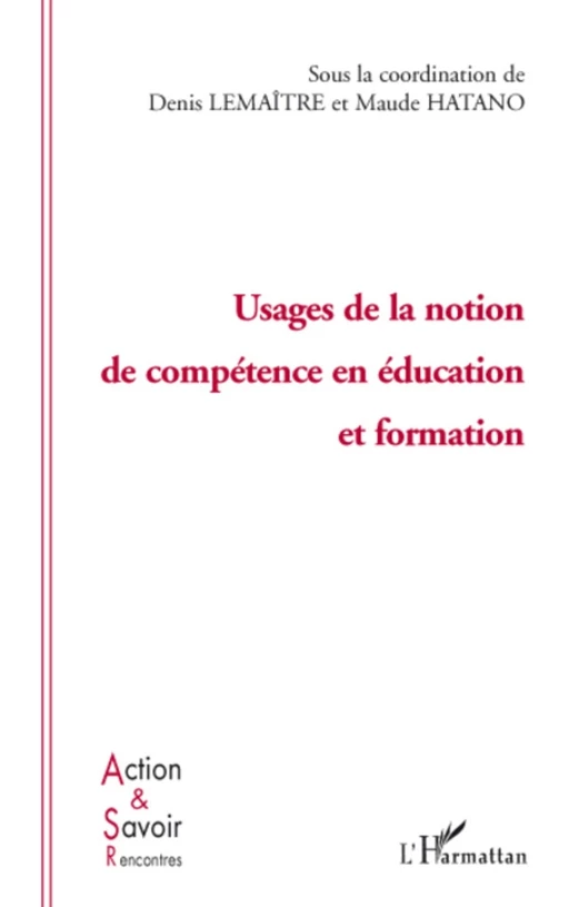 Usage de la notion de compétence en éducation et formation - Maude Hatano, Denis Lemaitre - Editions L'Harmattan