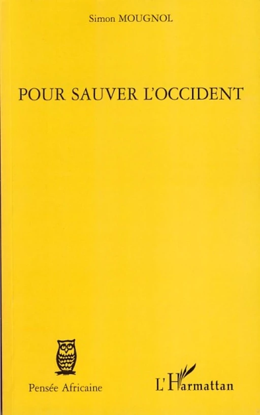 Pour sauver l'Occident - Simon Mougnol - Editions L'Harmattan