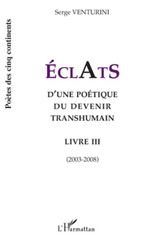 Eclats d'une poétique du devenir transhumain - Serge Venturini - Editions L'Harmattan