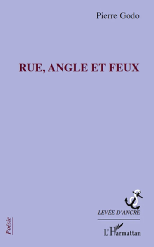 Rue, angle et feux - Pierre Godo - Editions L'Harmattan