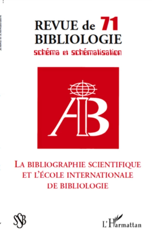 La bibliographie scientifique et l'école internationale de bibliologie - Marie-France Blanquet, Bob Bobutaka, Dominique-Hado Zidouelba, Baya Ouikene, Hee-Jae Lee, Jean-Pierre Manuana-Nseka, Jacques Hellemans, Robert Estivals - Editions L'Harmattan