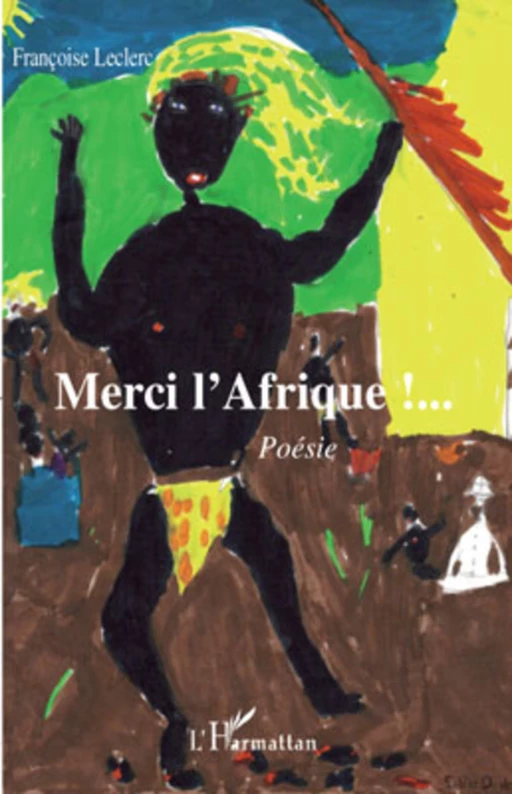 Merci l'Afrique - Françoise Leclerc - Editions L'Harmattan