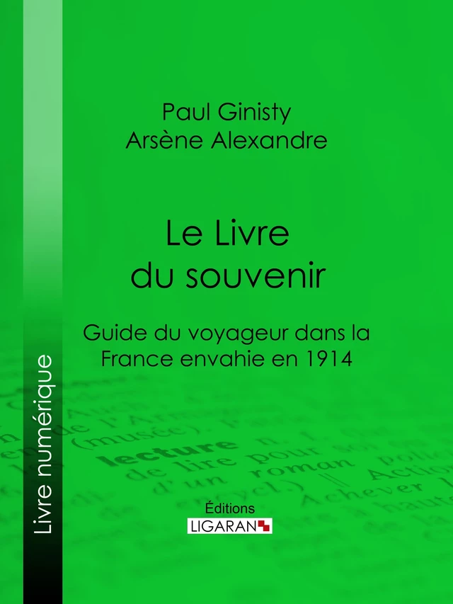 Le Livre du souvenir - Paul Ginisty, Arsène Alexandre,  Ligaran - Ligaran