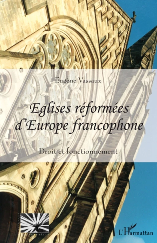 Eglises réformées d'Europe francophone - Eugène Vassaux - Editions L'Harmattan