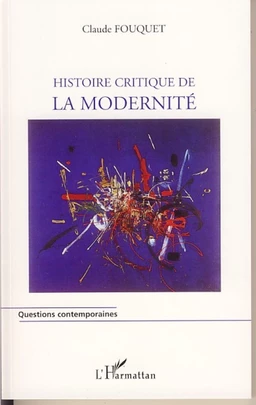 Histoire critique de la modernité