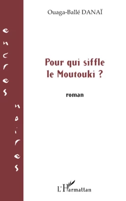 Pour qui siffle le Moutouki?