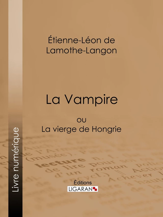 La Vampire - Étienne-Léon de Lamothe-Langon,  Ligaran - Ligaran