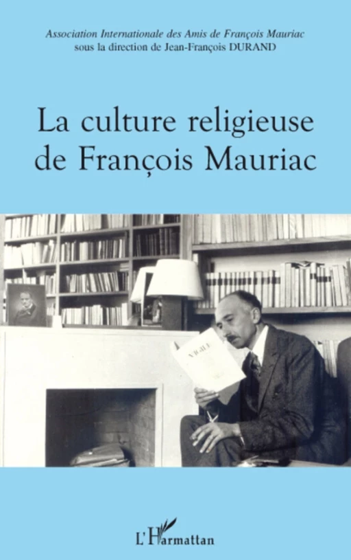 La culture religieuse de François Mauriac - Jean-François Durand - Editions L'Harmattan