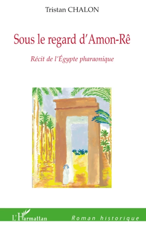 Sous le regard d'Amon-Rê -  Chalon tristan - Editions L'Harmattan