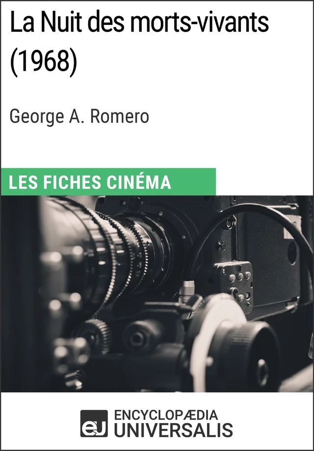 La Nuit des morts-vivants de George A. Romero - Encyclopaedia Universalis - Encyclopaedia Universalis