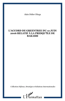 L'accord de Greentree du 12 juin 2006 relatif à la presqu'île de Bakassi