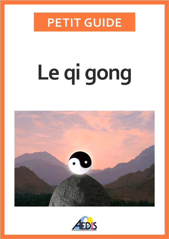 Le qi gong -  Petit Guide - Aedis