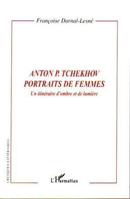 Anton P. Tchekhov portraits de femmes