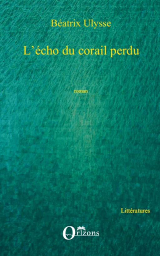 Echo du corail perdu -  Ulysse beatrix - Editions L'Harmattan