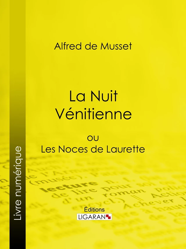 La Nuit Vénitienne - Alfred de Musset,  Ligaran - Ligaran