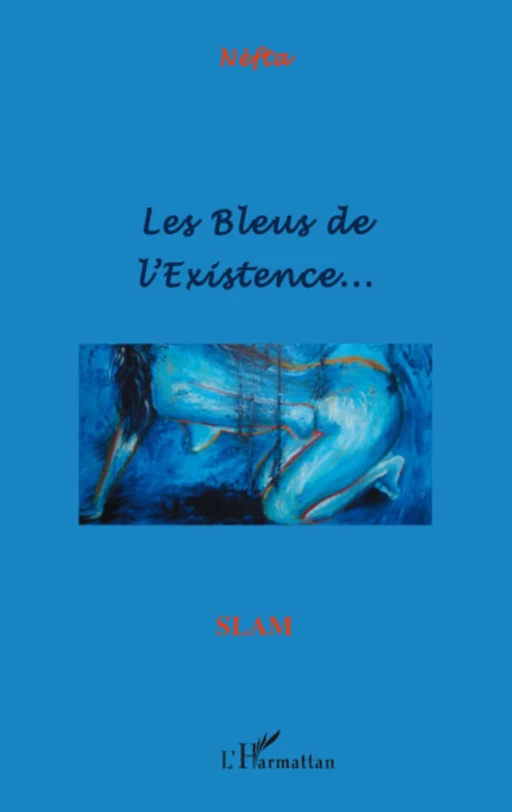 Les Bleus de l'existence -  Nèfta - Editions L'Harmattan