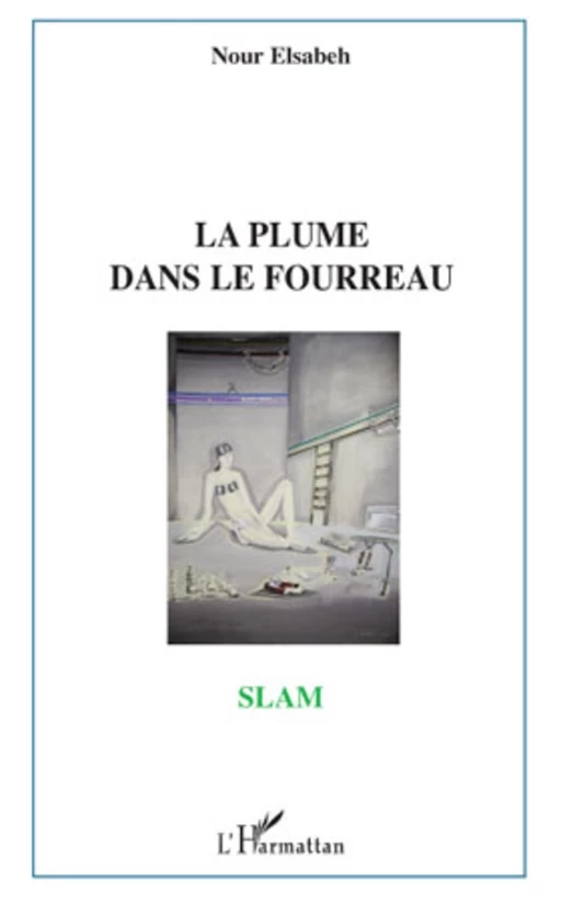 La plume dans le fourreau - Nour Elsabeh - Editions L'Harmattan