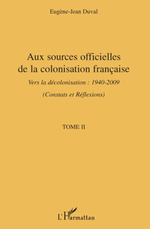 Aux sources officielles de la colonisation française - Eugène-Jean Duval - Editions L'Harmattan