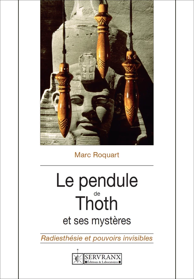 Le pendule de Thoth et ses mystères - Marc Roquart - Servranx