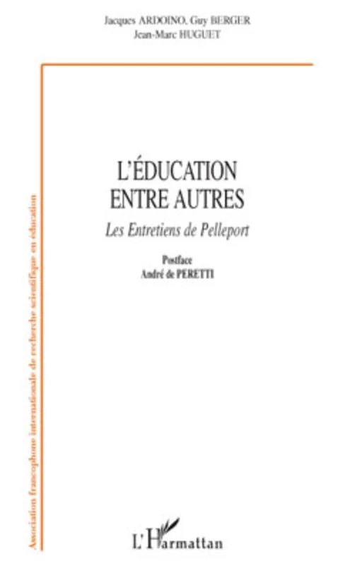 L'éducation entre autres - Jacques Ardoino, Jean-Marc Huguet, Guy Berger - Editions L'Harmattan