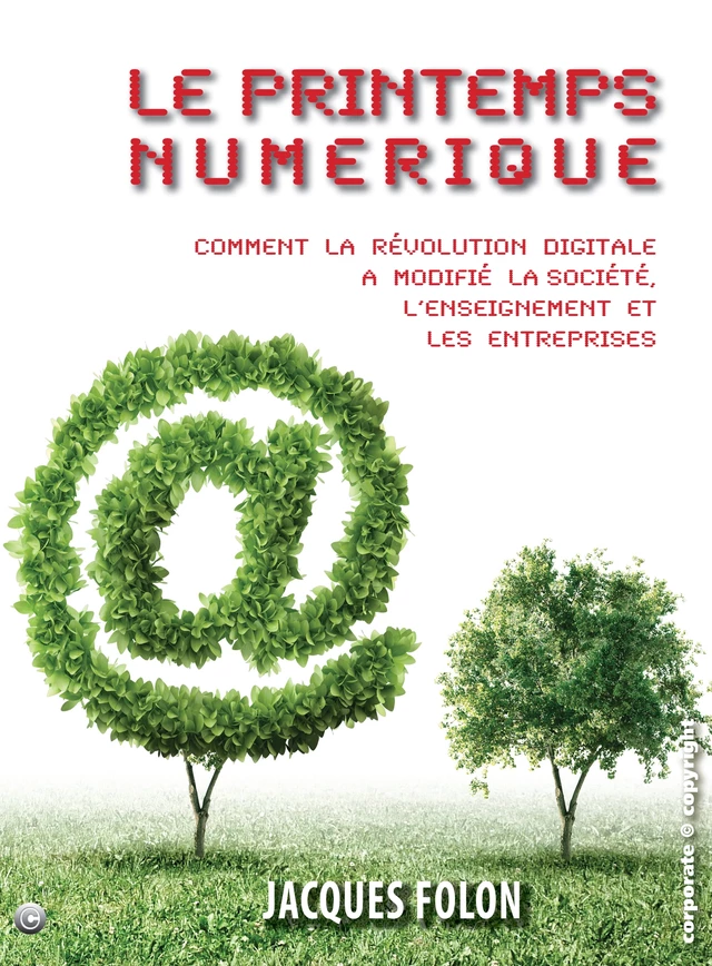 Le printemps numérique - Jacques Folon - Corporate Copyright