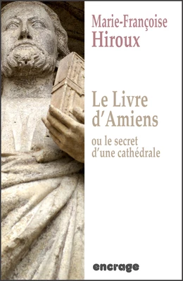 Le livre d'Amiens, ou le secret d'une cathédrale