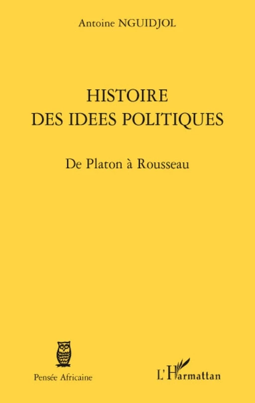 Histoire des idées politiques - Antoine Nguidjol - Editions L'Harmattan