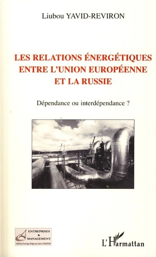 Les relations énergétiques entre l'Union européenne et la Russie - Liubou Yavid-Reviron - Editions L'Harmattan