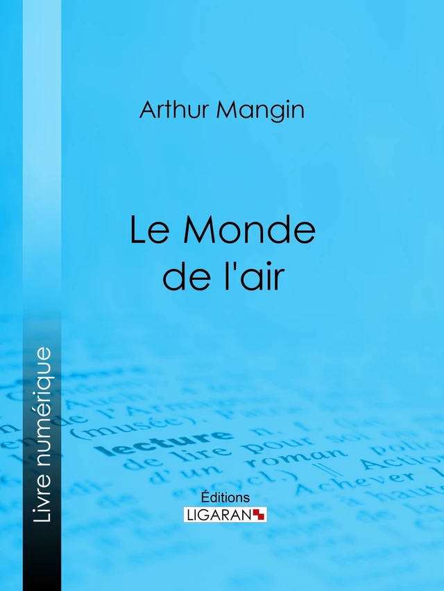 Le Monde de l'air - Arthur Mangin,  Ligaran - Ligaran