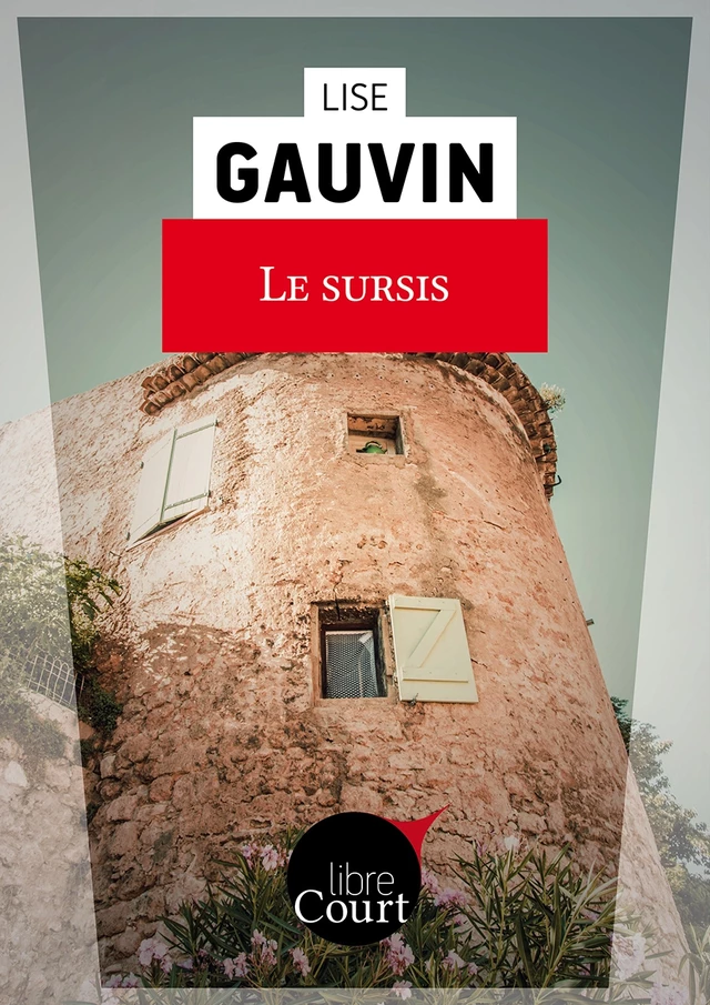 Le sursis - Lise Gauvin,  Libre Court - Libre court