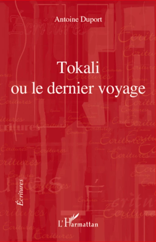 Tokali ou le dernier voyage - Antoine Duport - Editions L'Harmattan