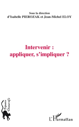 Intervenir : appliquer, s'impliquer ?