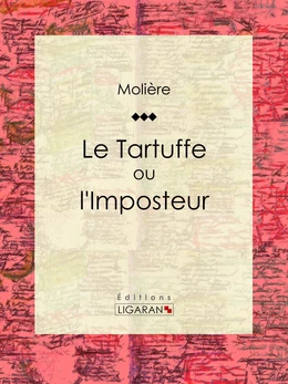 Le Tartuffe ou l'Imposteur