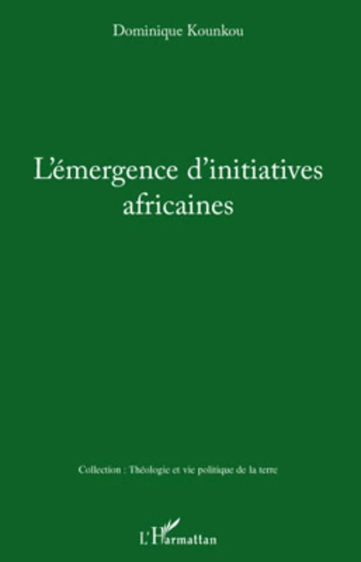 L'émergence d'initiatives africaines - Dominique Kounkou - Editions L'Harmattan